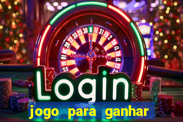 jogo para ganhar dinheiro gratis